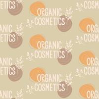 Seamless repeating pattern with plants. Organic cosmetics lettering. vector