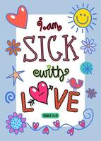 I am Sick With Love vector