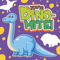 Cute dinosaur character with font design for word You're Dino Mite vector