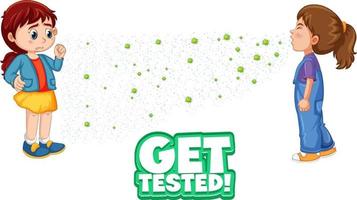 Get Tested font with a girl look at her friend sneezing vector