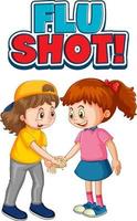 Flu Shot font with two kids do not keep social distance vector