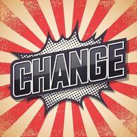 Change, speech bubble text, retro background Vector illustration