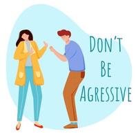 Do not be aggressive flat poster template vector