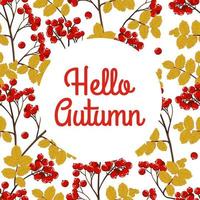 Hello Autumn bright card with hand drawn vector red rowan berries.