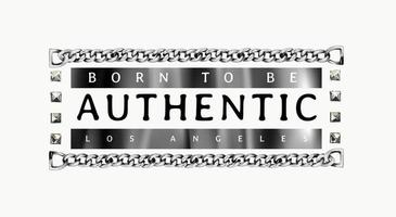 authentic slogan in silver chain lace frame illustration vector