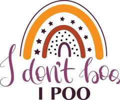 I don't boo I poo - funny kids Halloween quote. Children sayings. vector