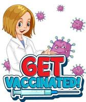 Get Vaccinated font with a doctor woman on white background vector