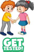 Two kids do not keep social distance with Get tested font vector