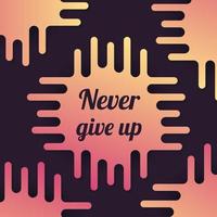 Never give up vector poster