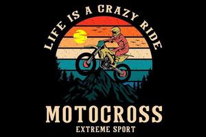 life is a crazy ride motocross merchandise illustration design vector