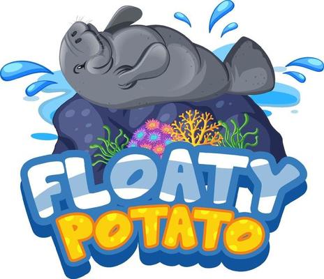 Manatee cartoon character with Floaty Potato font banner isolated