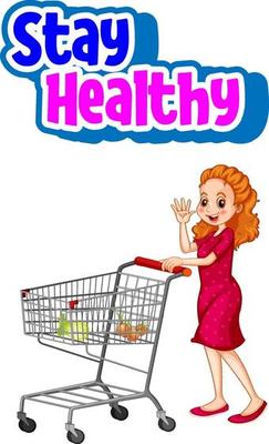 Stay Healthy font with a woman standing with shopping cart isolated