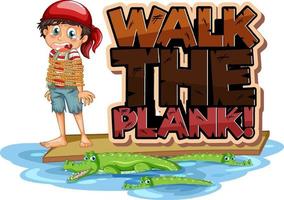 Walk The Plank font banner with a pirate boy on the plank vector