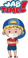 Jab Time font with a boy wearing medical mask on white background vector