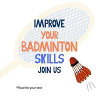 Mejora tus habilidades de bádminton, únete a nosotros rotulación. cartel deportivo vector