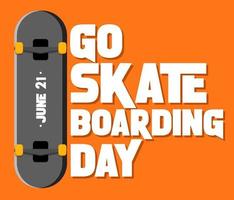 Go Skateboarding Day banner with a skateboard on orange background vector