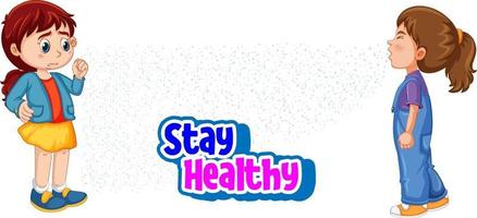 Stay Healthy font with a girl looking at her friend sneezing vector