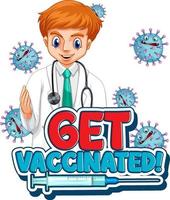 Get Vaccinated font with a doctor man on white background vector