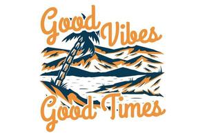 good vibes good times mountain beach vector