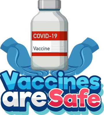 Vaccines are Safe font with hands holding a vaccine bottle