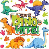 Cute Dinosaurs Cartoon Character with You're Dino Mite Font Banner vector
