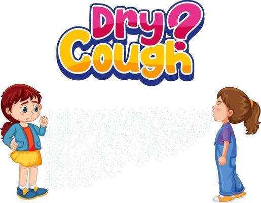 Dry Cough font with a girl look at her friend sneezing