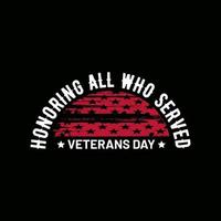 Veteran army  t-shirt honoring all who served vector design