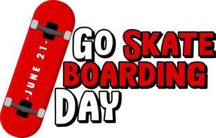 Go Skateboarding Day banner with a skateboard isolated vector