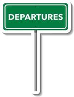 Departures road sign with pole on white background