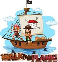 Walk the plank font with pirate cartoon character standing on the ship vector