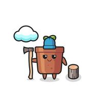 Character cartoon of plant pot as a woodcutter vector