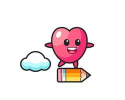 heart symbol mascot illustration riding on a giant pencil vector