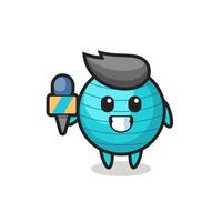 Character mascot of exercise ball as a news reporter vector