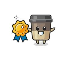 coffee cup mascot illustration holding a golden badge vector