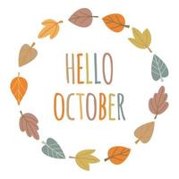 Hello October - greeting card. wreath frame, colorful leaves foliage vector