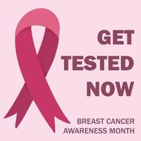 Motivational poster for Breast Cancer Awareness Month. Get Tested Now vector