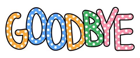 Goodbye Polka Dots Greeting Text Title Expression vector