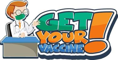 Get Your Vaccine font banner with a doctor cartoon character vector