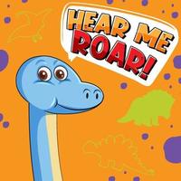 Cute dinosaur character with font design for word Hear Me Roar vector