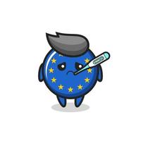 carácter de la mascota de la insignia de la bandera de Europa con condición de fiebre vector
