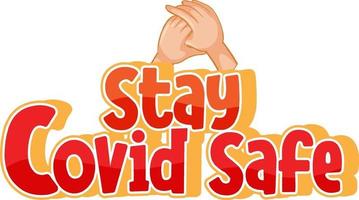 Stay Covid Safe font with hands holding together on white background vector