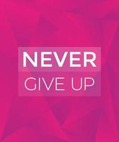 Never give up motivational poster, vector