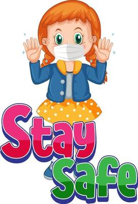 Stay Safe font with a girl wearing mask cartoon character isolated