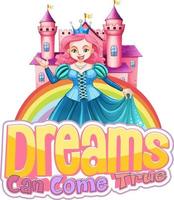 Princess cartoon character with Dreams Can Come True font typography vector