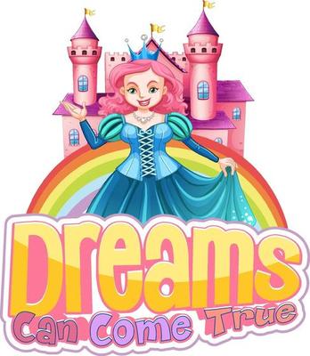 Princess cartoon character with Dreams Can Come True font typography