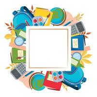 A square frame made of school supplies. An empty space for the text. vector