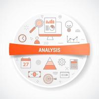 business analysis with icon concept with round or circle shape vector