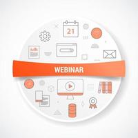 webinar with icon concept with round or circle shape vector