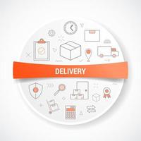 delivery or logistics shipment with icon concept with round or circle vector