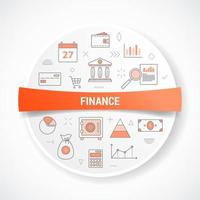 finance or financial with icon concept with round or circle shape vector